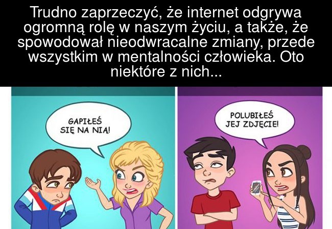 OTO JAK BARDZO INTERNET ZMIENIŁ NASZE ŻYCIE! (11 OBRAZKÓW)
