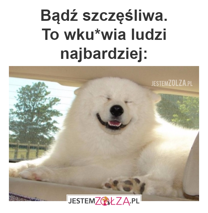 Bądź szczęsliwa