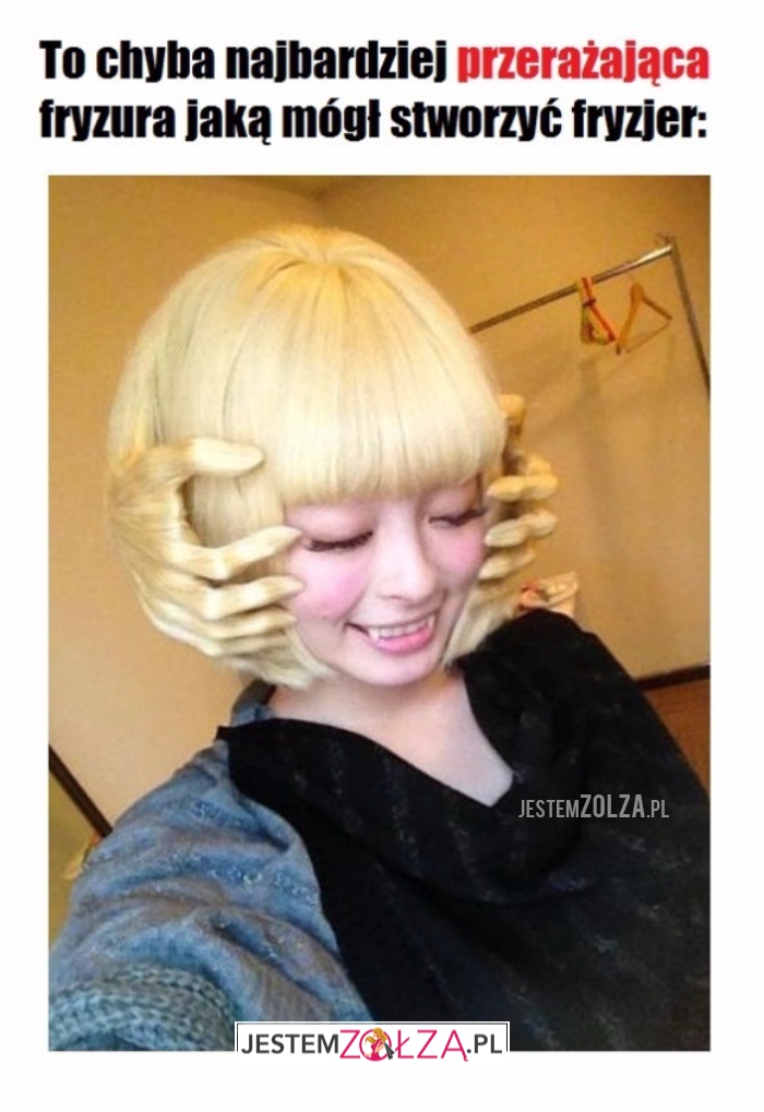 Przerażająca fryzura