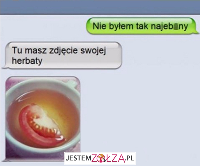 nie byłem tak najebany