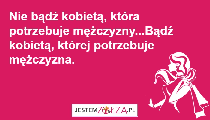 nie bądź kobietą...