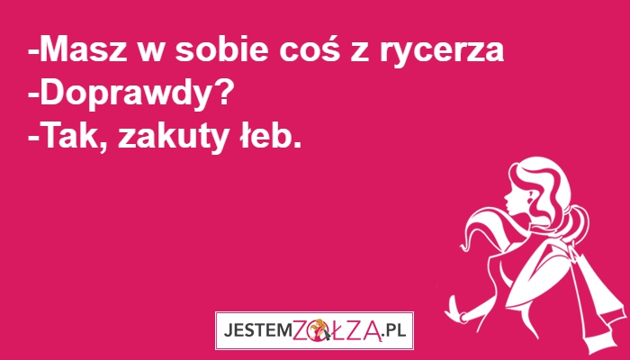 MASZ W SOBIE COŚ...