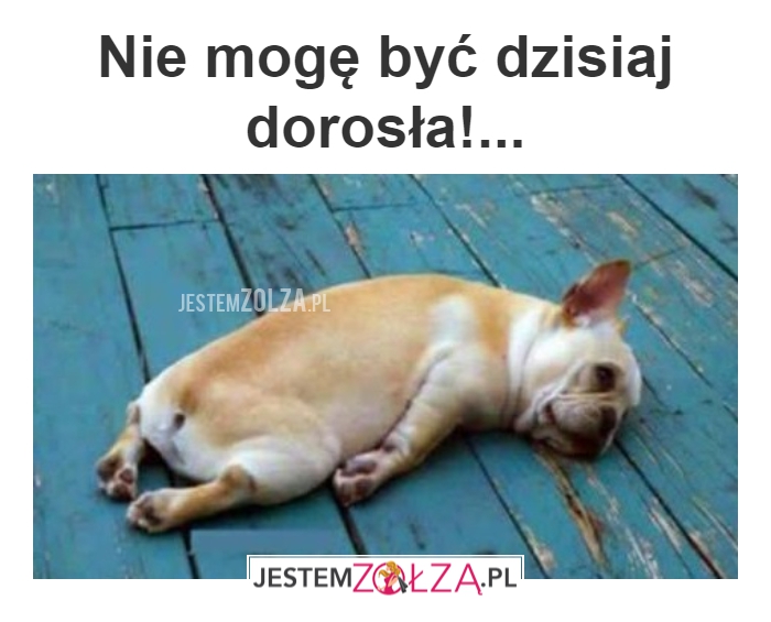 BYCIE DOROSŁĄ.
