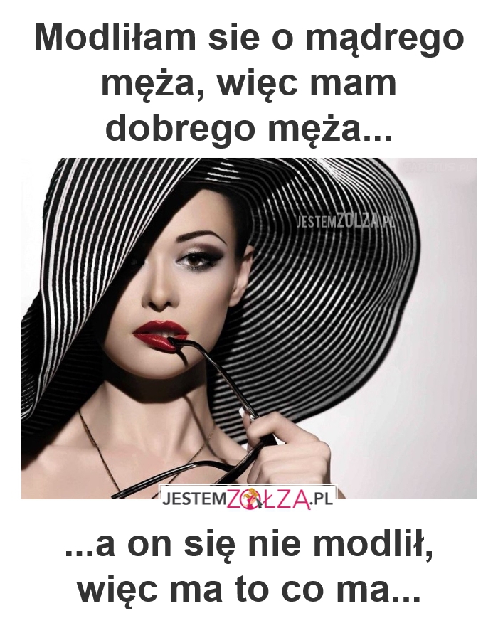 MODLIŁAM SIĘ O DOBREGO MĘŻA