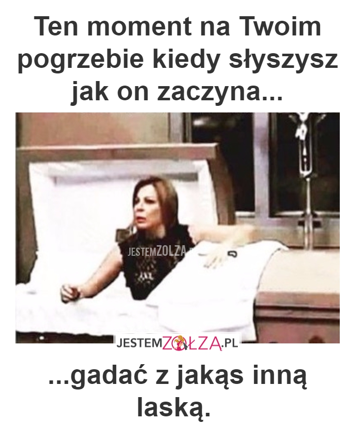 NA TWOIM POGRZEBIE