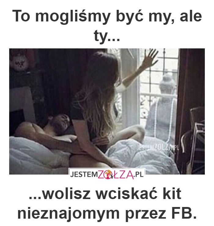 TO MOGLIŚMY BYĆ MY 