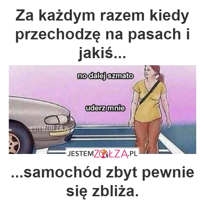 ZA KAŻDYM RAZEM KIEDY...