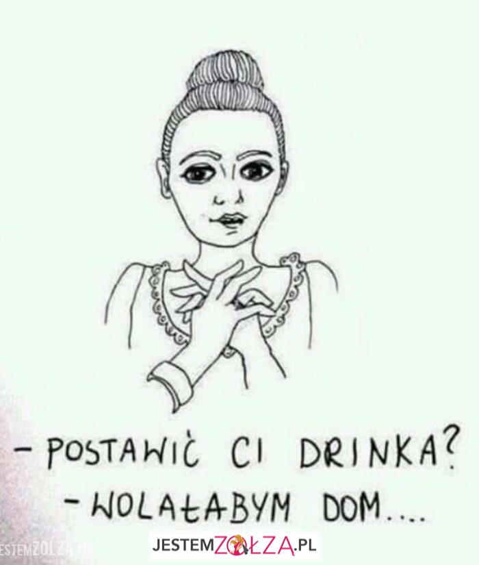 postawić ci drinka?