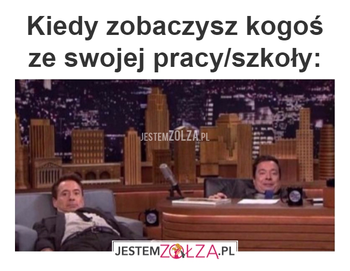 kiedy zobaczysz kogoś