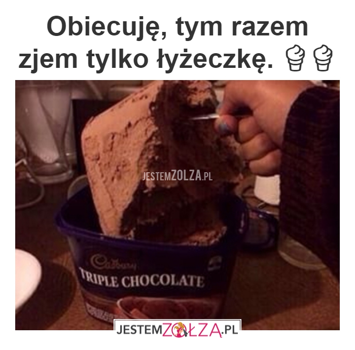 Tylko łyżeczkę