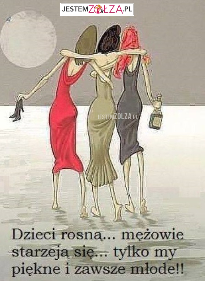PIĘKNE I MŁODE FOREVER...