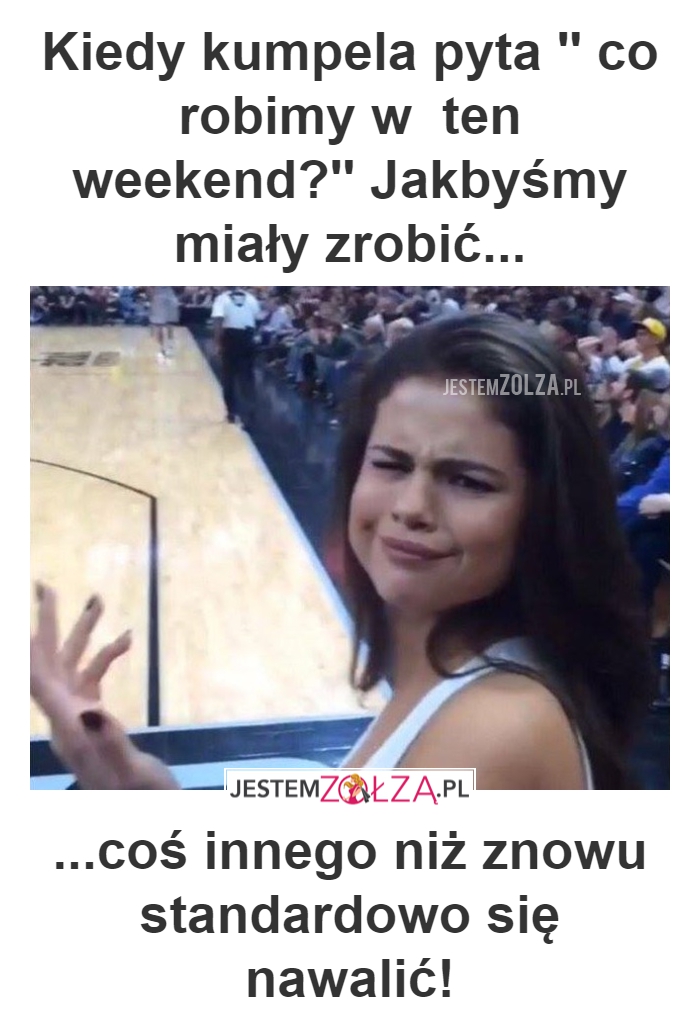 GŁUPIE PYTANIE KUMPELI