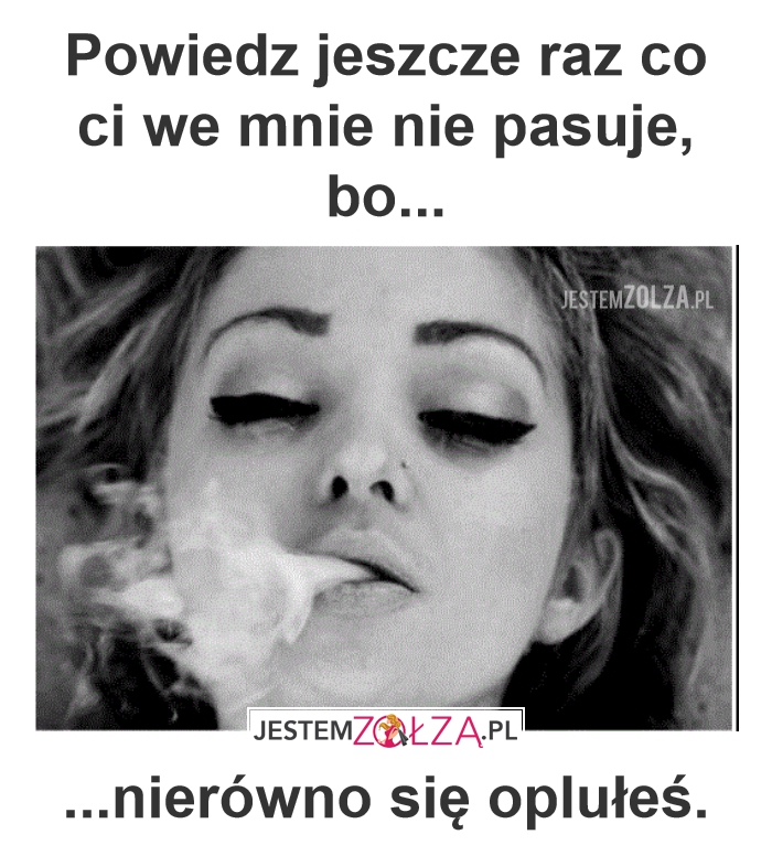 Co ci nie pasuje?