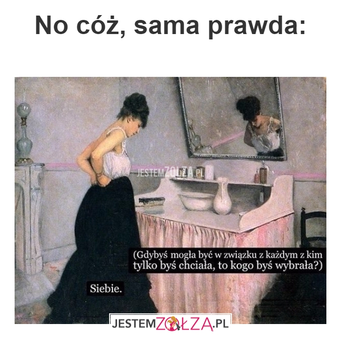 No cóż, sama prawda