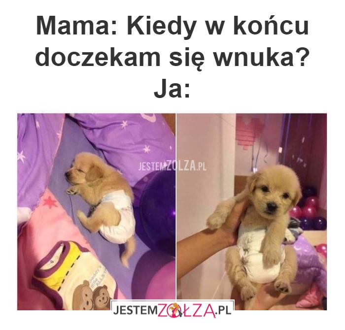 Mama: Kiedy w końcu 