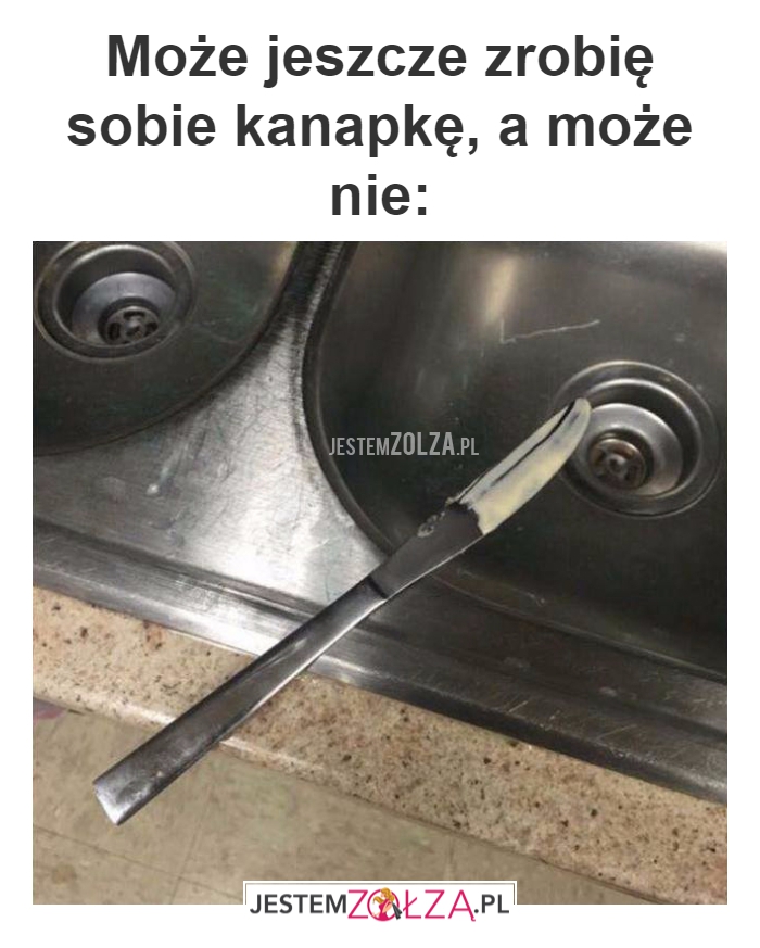 Może jeszcze zrobię