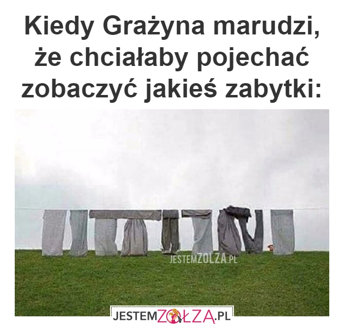 Kiedy Grażyna marudzi