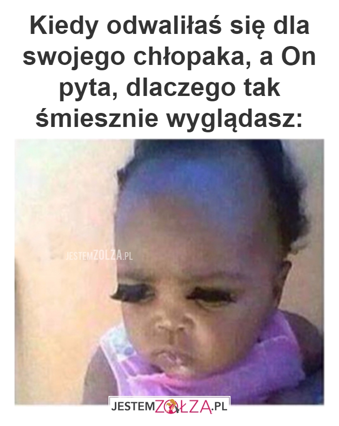 Kiedy odwaliłaś się 