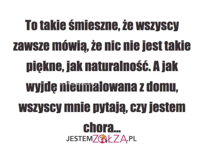 to takie śmieszne