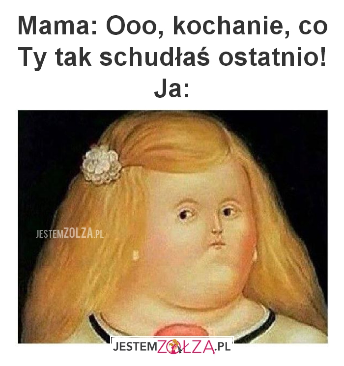 Mama: Ooo, kochanie