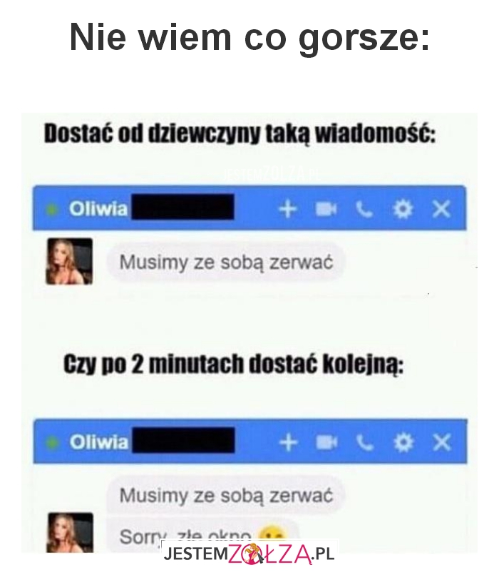 Nie wiem co gorsze