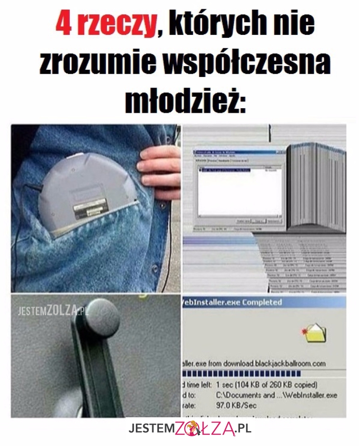 Nie zrozumie współczesna młodzież...