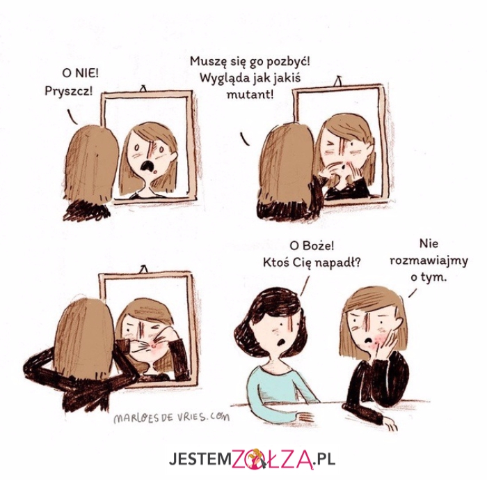 O nie pryszcz!