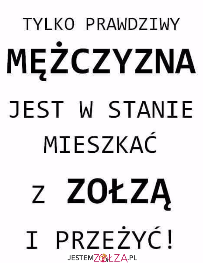 Tylko prawdziwy...