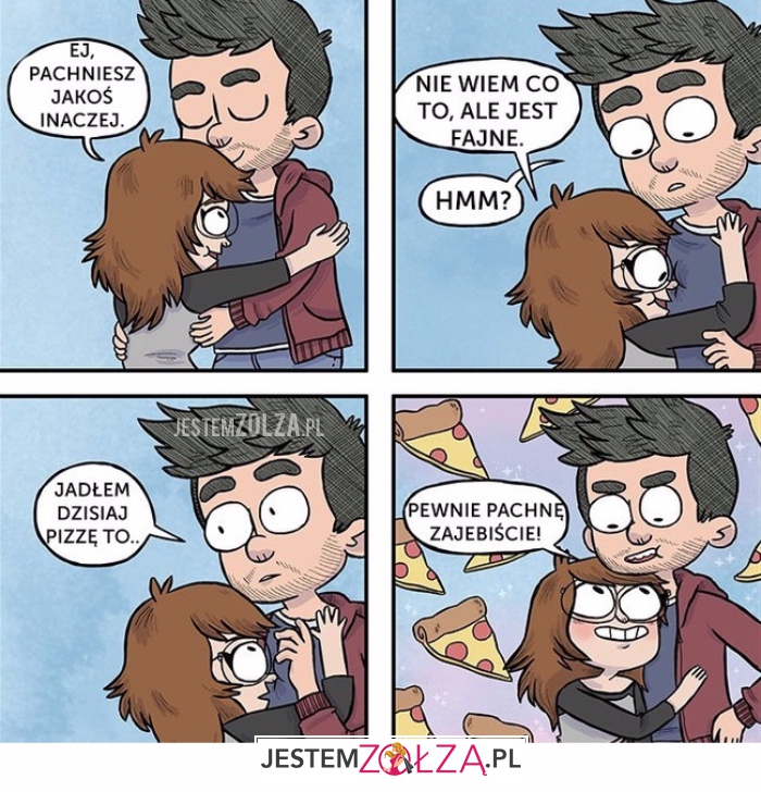 Ej pachniesz...
