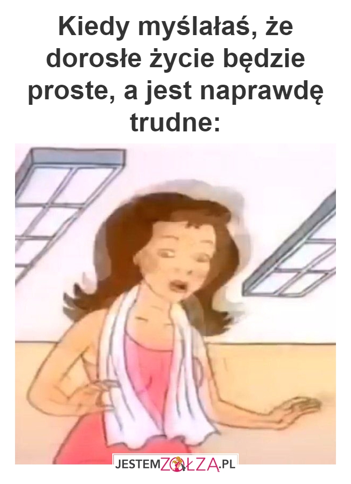 Nikt nie mówił, że będzie łatwo...