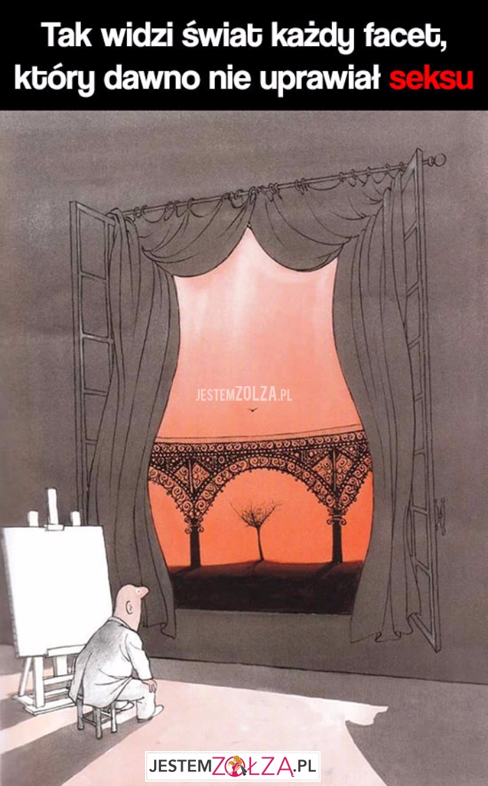 Tak widzi świat każdy facet...