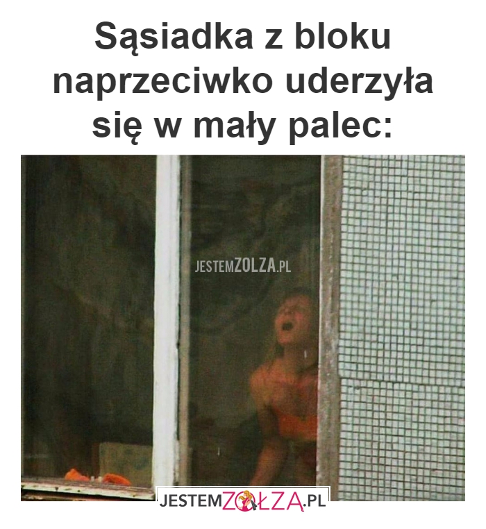 Sąsiadka z bloku naprzeciwko...