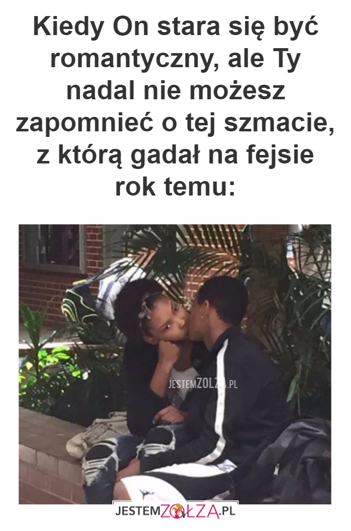 Kiedy On stara się być...