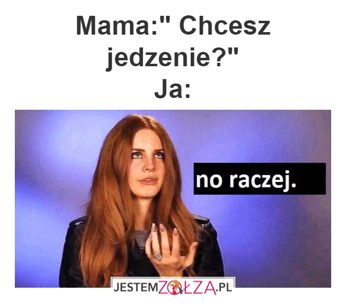 chcesz jedzenie?