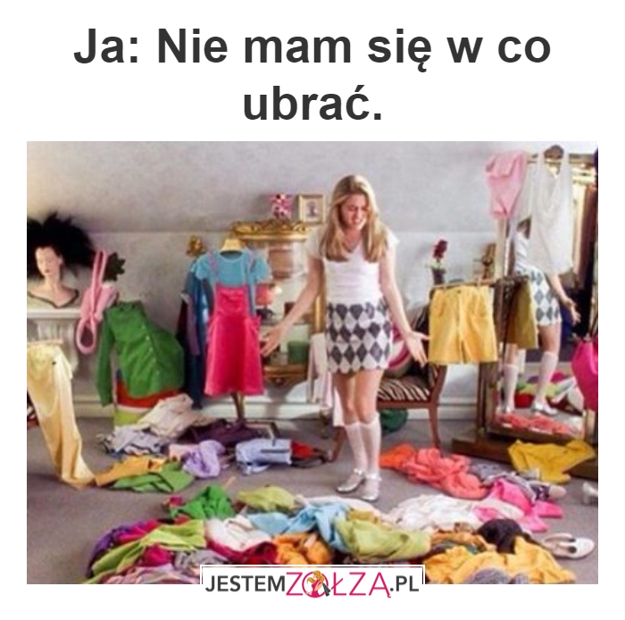 nie mam się w co ubrać