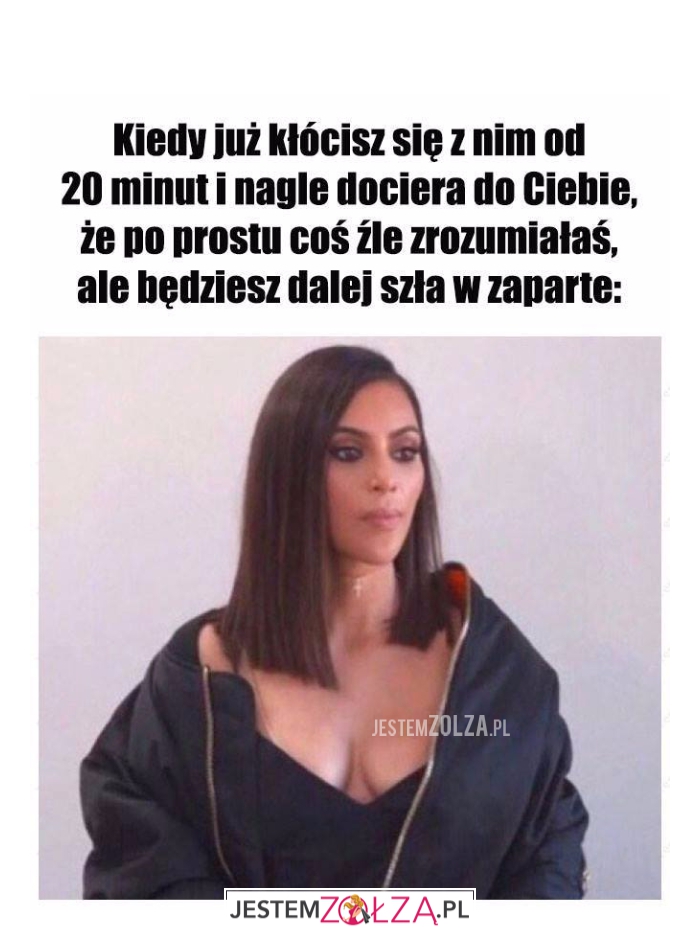 Kiedy już kłócisz się...