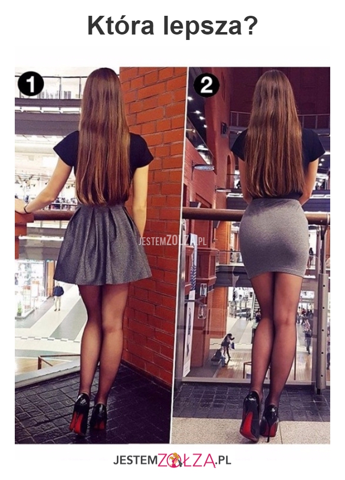 Która lepsza...