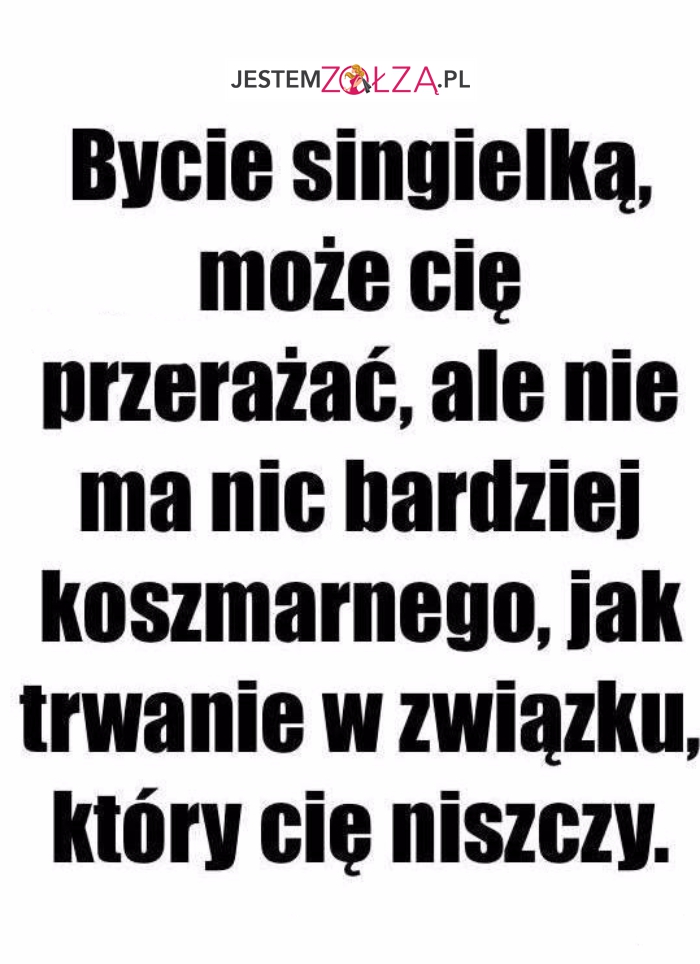 Bycie singielką może Cię...
