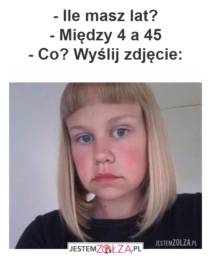 Ile masz lat...