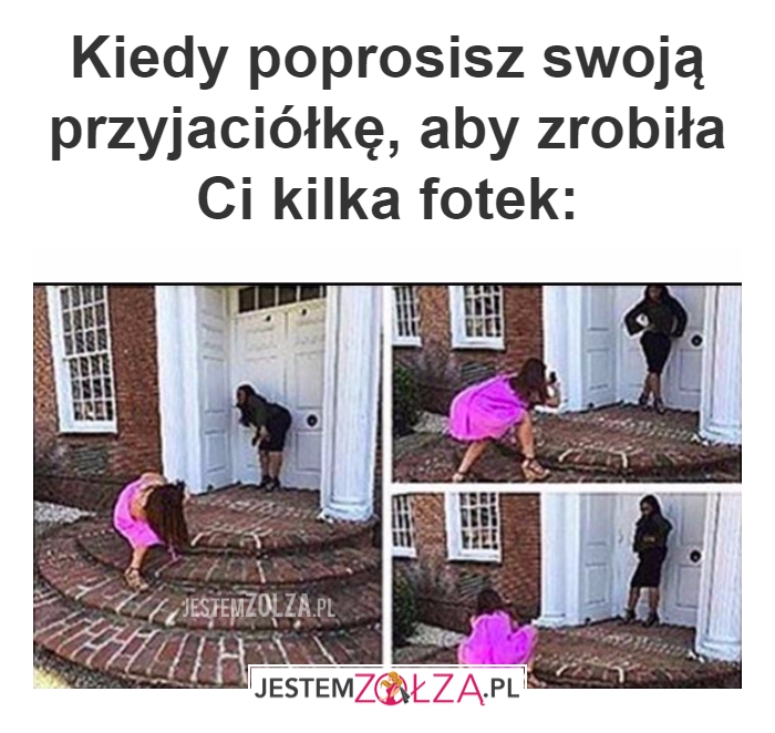 Kiedy poprosisz swoją...