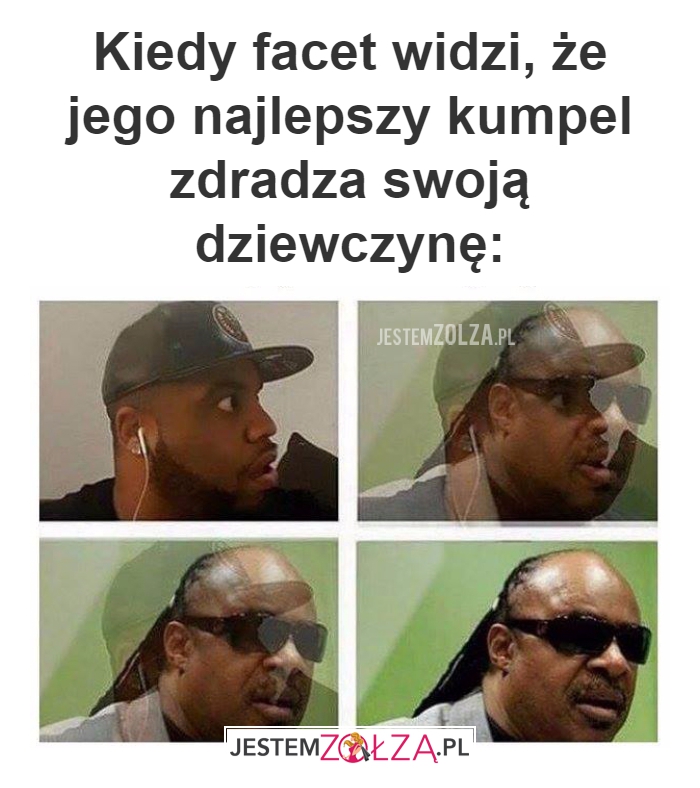Kiedy facet widzi, że jego...