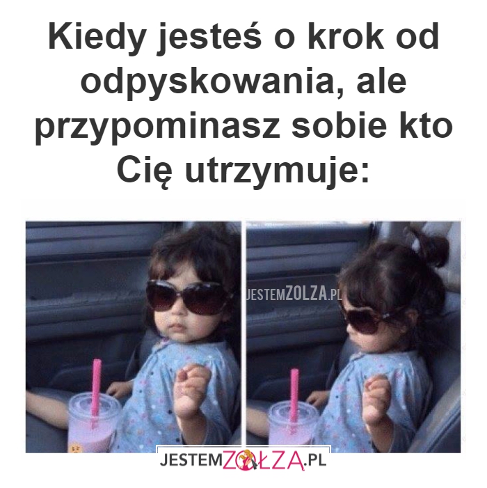 Kiedy jesteś o krok...