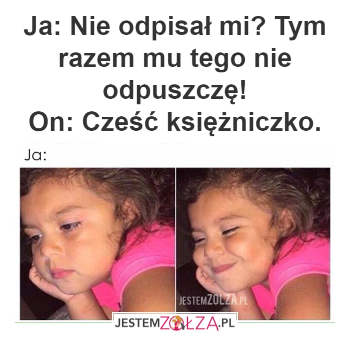 Ja: Nie odpisał mi?