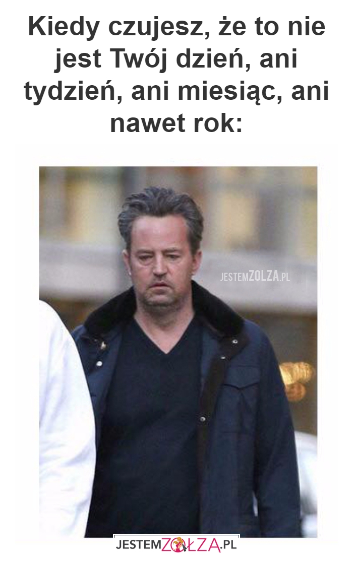 Kiedy czujesz, że to...