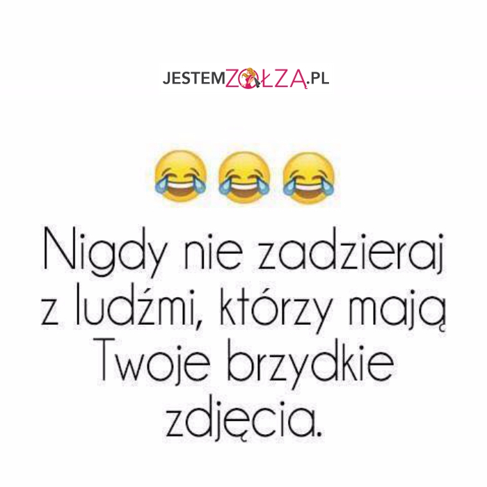 Nigdy nie zadzieraj...