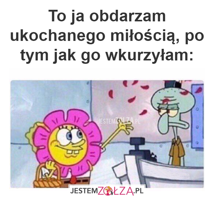 To ja obdarzam ukochanego...
