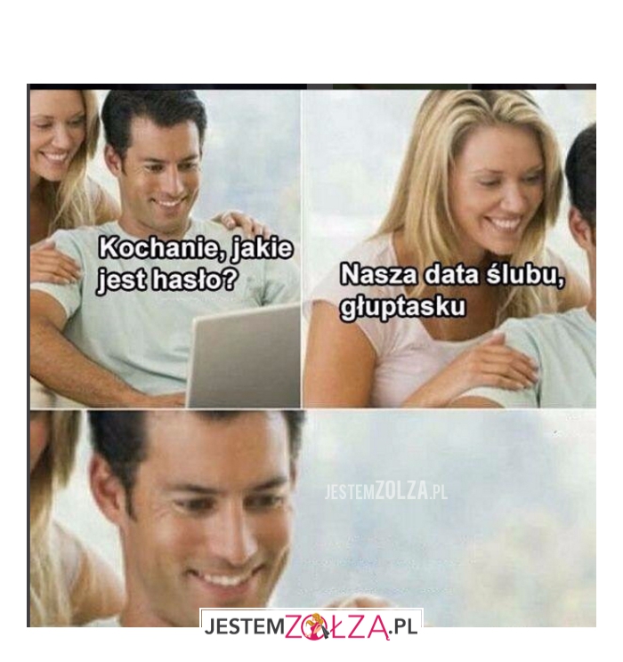 Kochanie, jakie jest hasło...