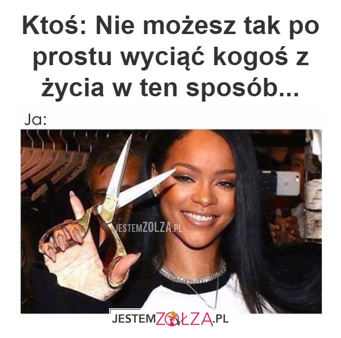 Ktoś: Nie możesz tak...