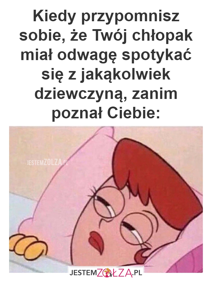 Kiedy przypomnisz sobie...