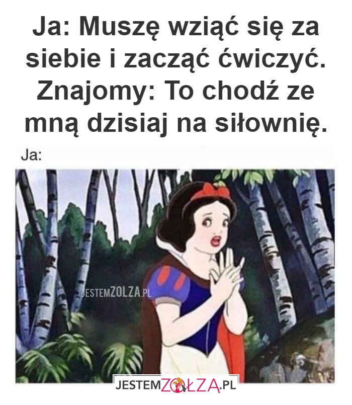 Ja: Muszę wziąć...